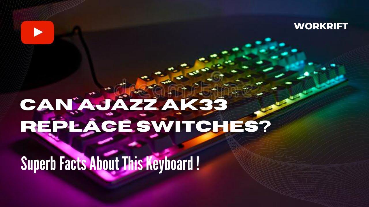 'Video thumbnail for Can Ajazz AK33 Replace Switches? Superb Facts About This Keyboard'
