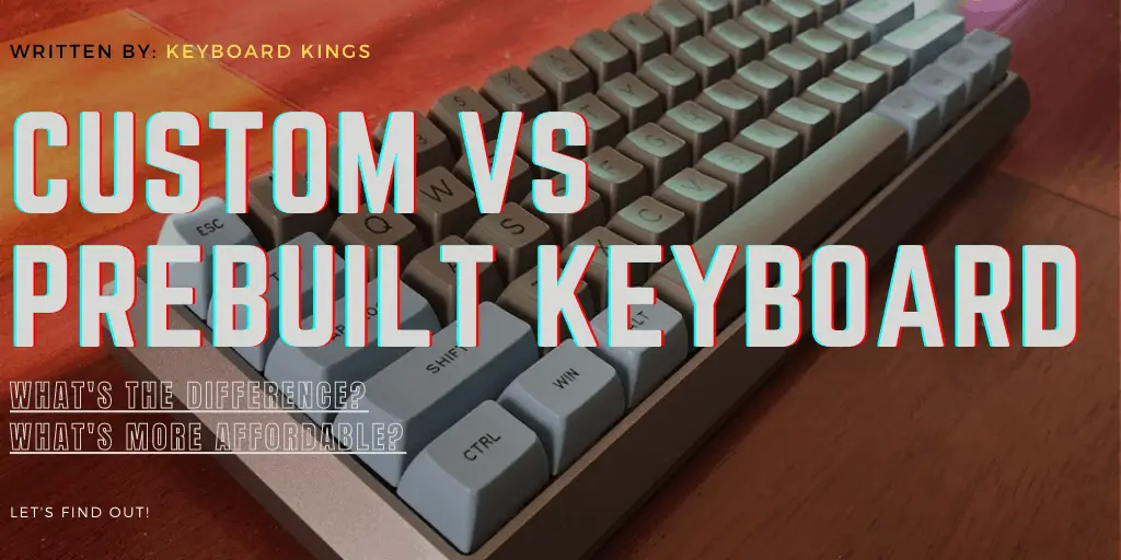 Custom vs Premade Keyboard Is it Cheaper to Buy or Build