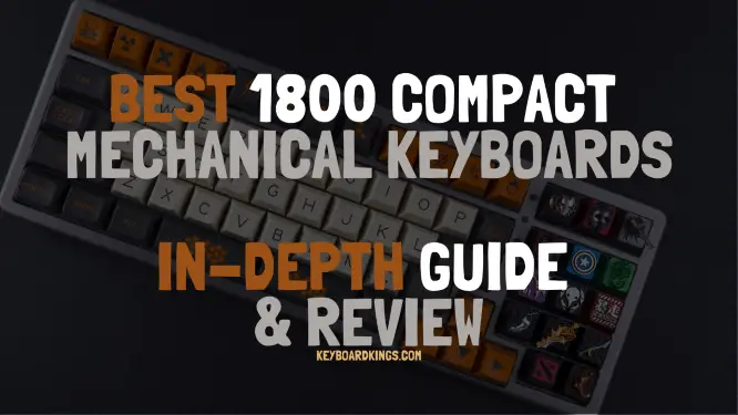 Top 5 Best 1800 Compact Mechanical Keyboards 21 In Depth Guide And Review May 24 21 Keyboard Kings