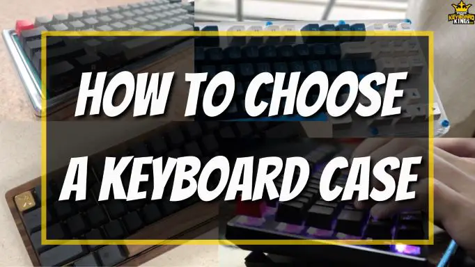How to Choose a Keyboard Case