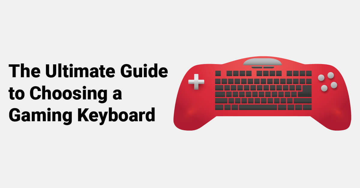 The Ultimate Guide to Choosing a Gaming Keyboard