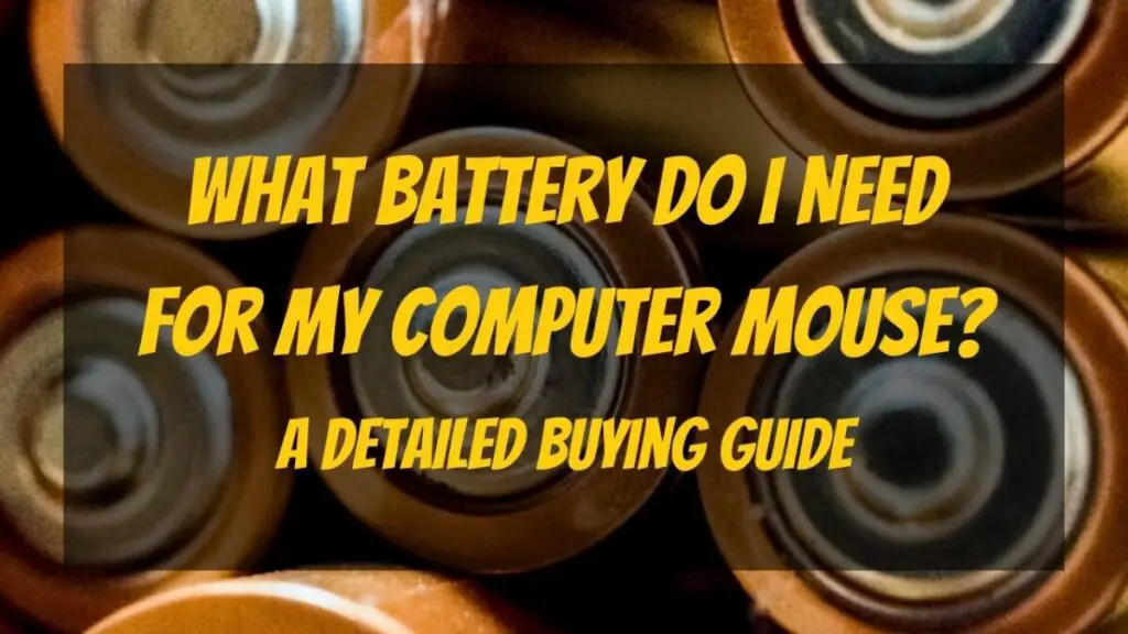 What Battery Do I Need for My Computer Mouse?