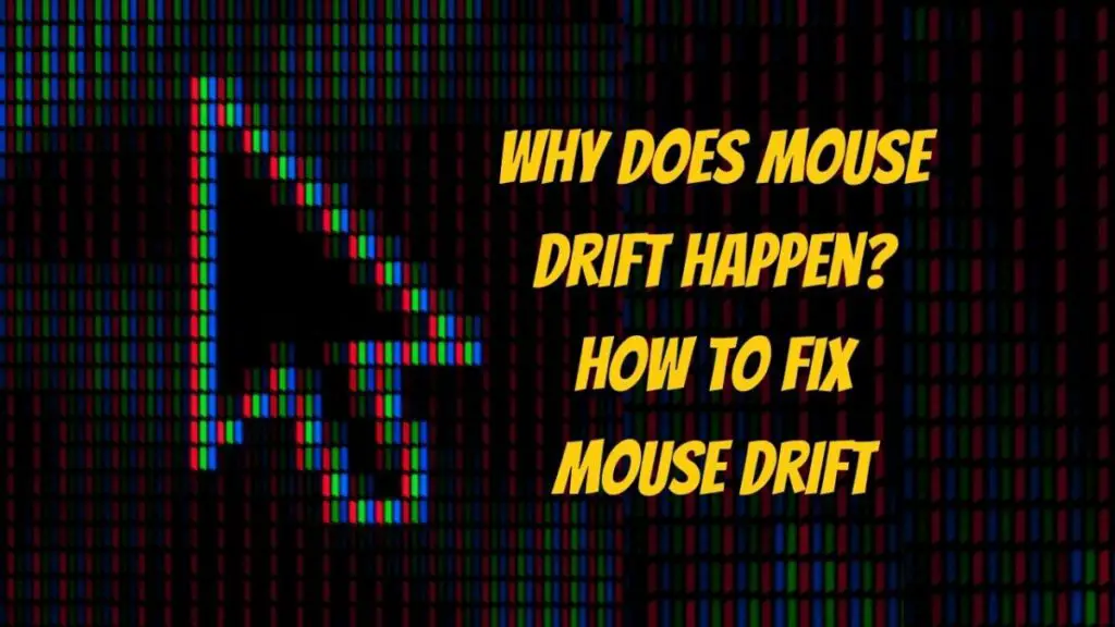 Why Does Mouse Drift Happen? How to Fix Mouse Drift