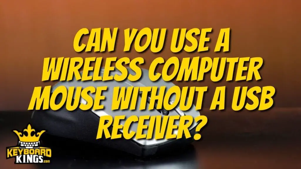 Can You Use a Wireless Computer Mouse Without a USB Receiver?