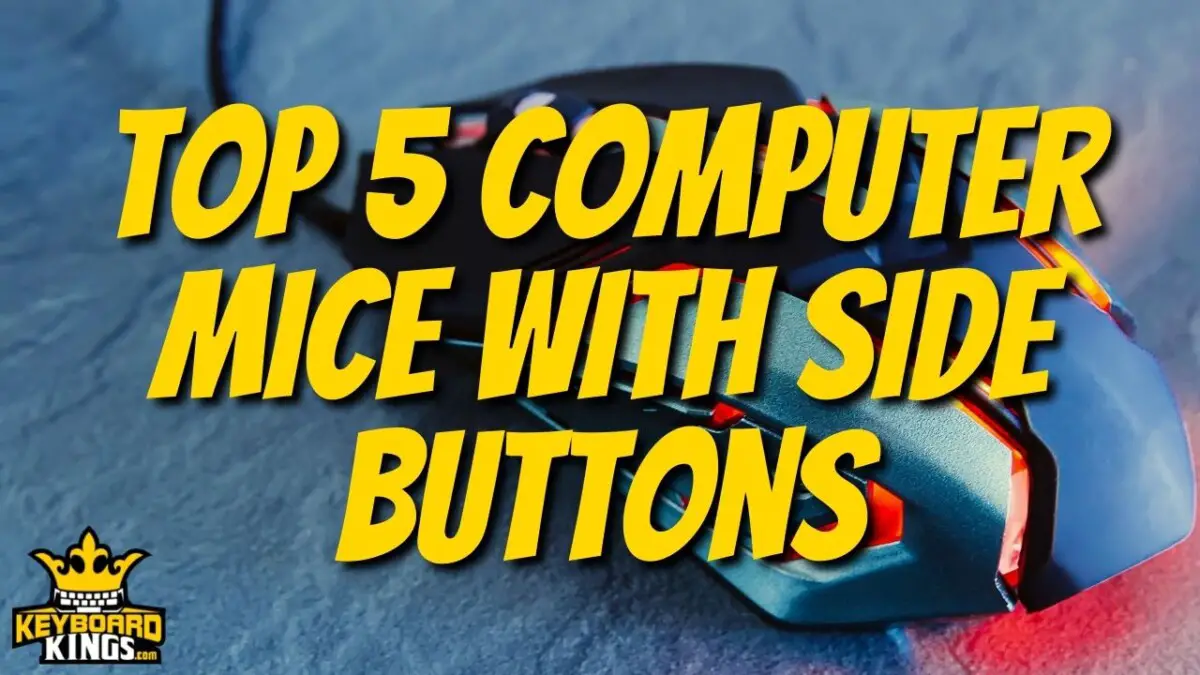Top 5 Computer Mice with Side Buttons February 16, 2023 Keyboard Kings