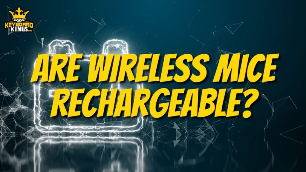 Are Wireless Mice Rechargeable?