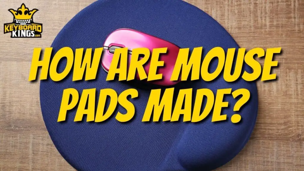 How Are Mouse Pads Made?
