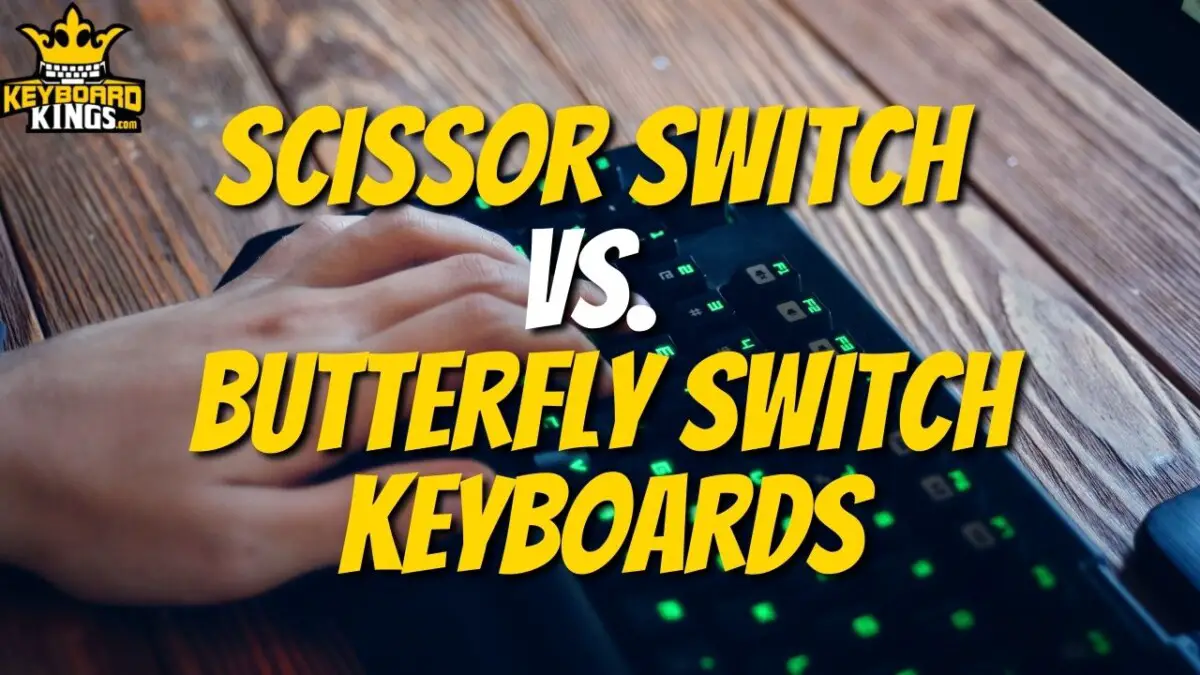 Scissor Switch vs. Butterfly Switch Keyboards September 16, 2023 Keyboard Kings Scissor Switch vs. Butterfly Switch Keyboards September 16, 2023 Keyboard Kings