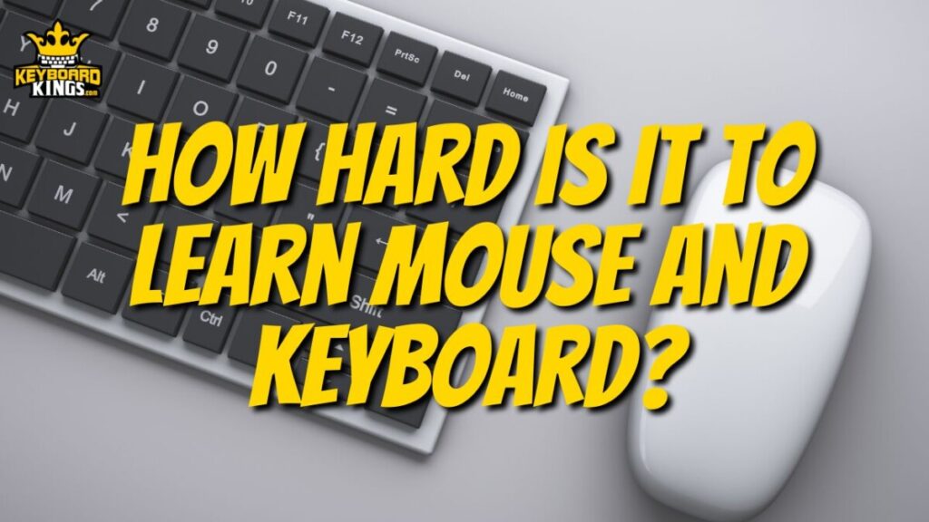 How Hard Is It to Learn Mouse and Keyboard?