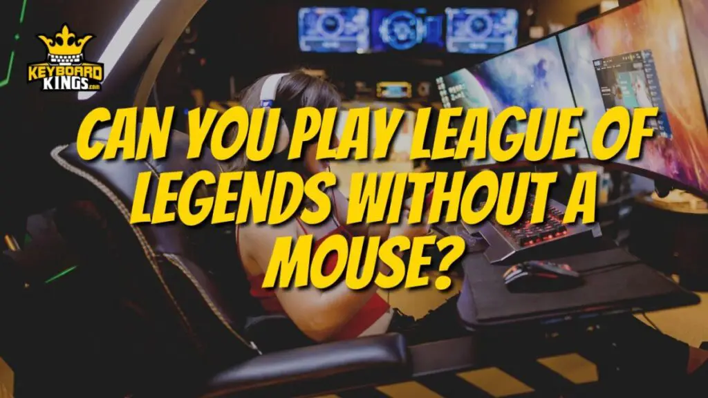 Can You Play League of Legends Without a Mouse?